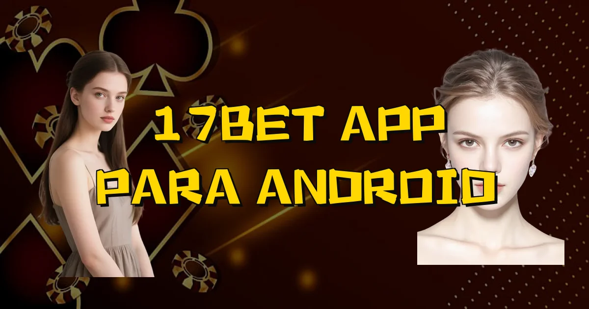 17Bet App Para Android Oficial