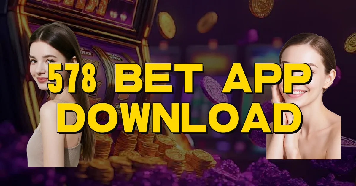 578 Bet App Download Oficial