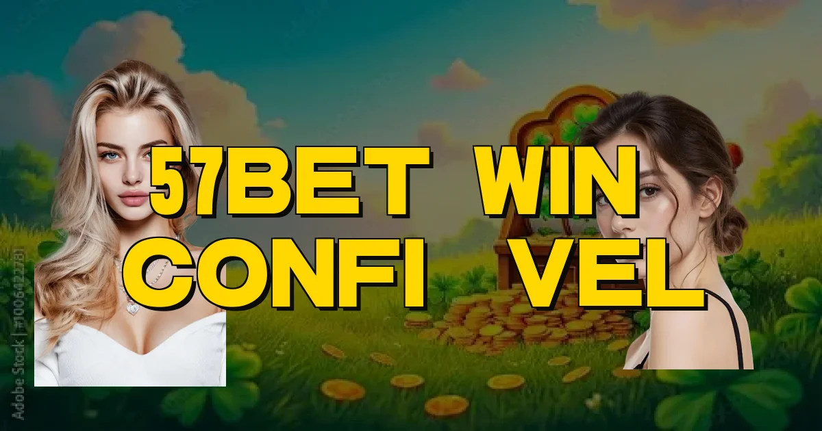 57Bet Win É Confiável Oficial