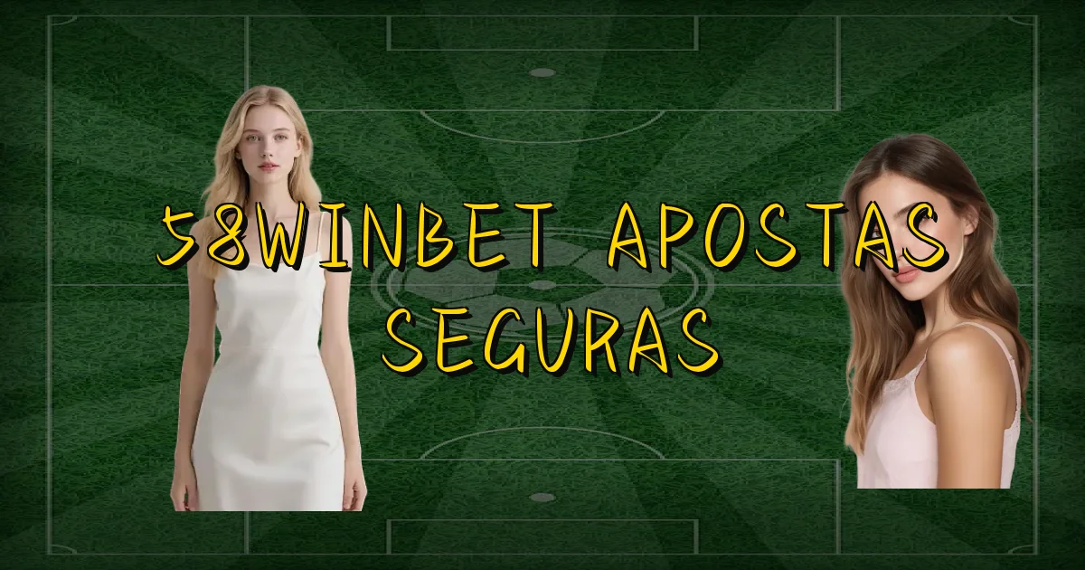 58Winbet Apostas Seguras Oficial