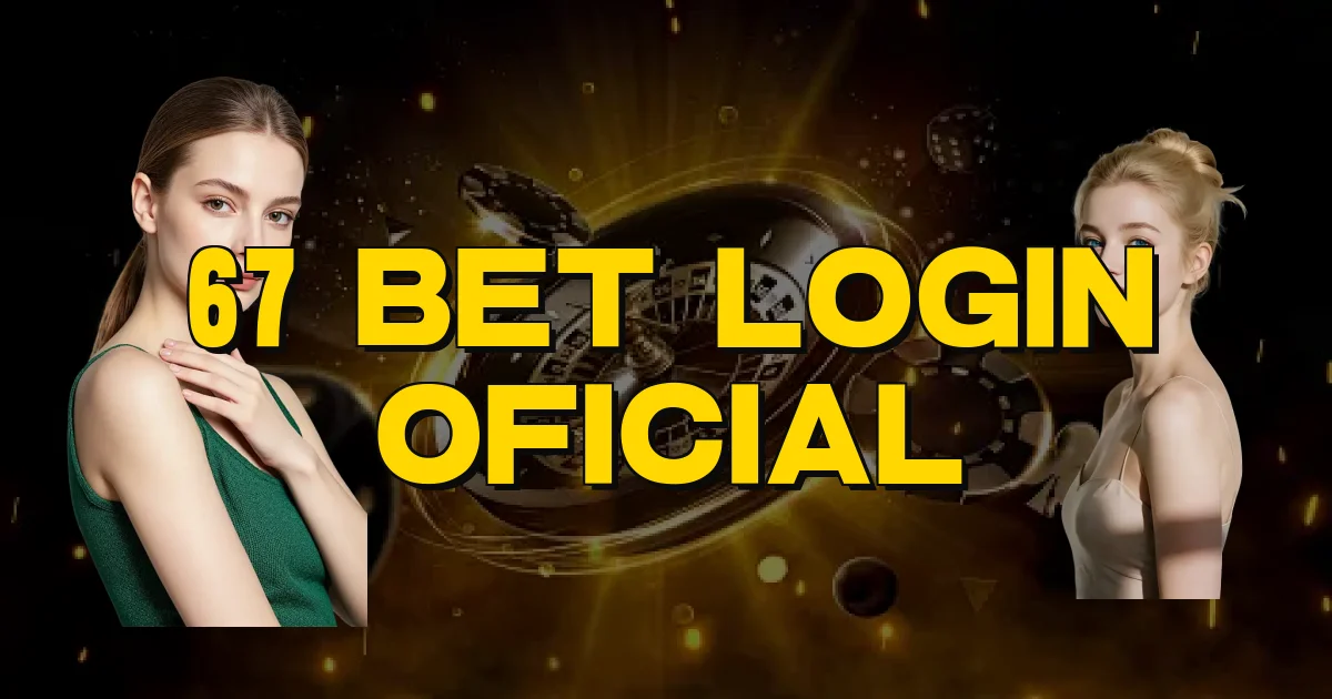 67 Bet Login Oficial Oficial