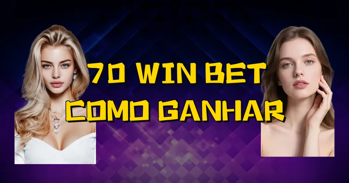 70 Win Bet Como Ganhar Oficial