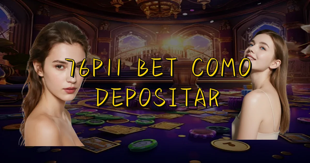 76P11 Bet Como Depositar Oficial