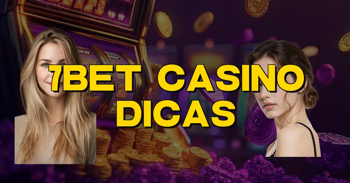 7Bet Casino Dicas Oficial