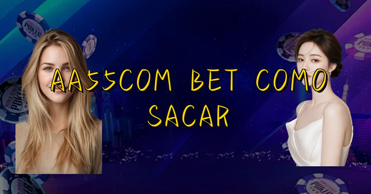 Aa55Com Bet Como Sacar Oficial