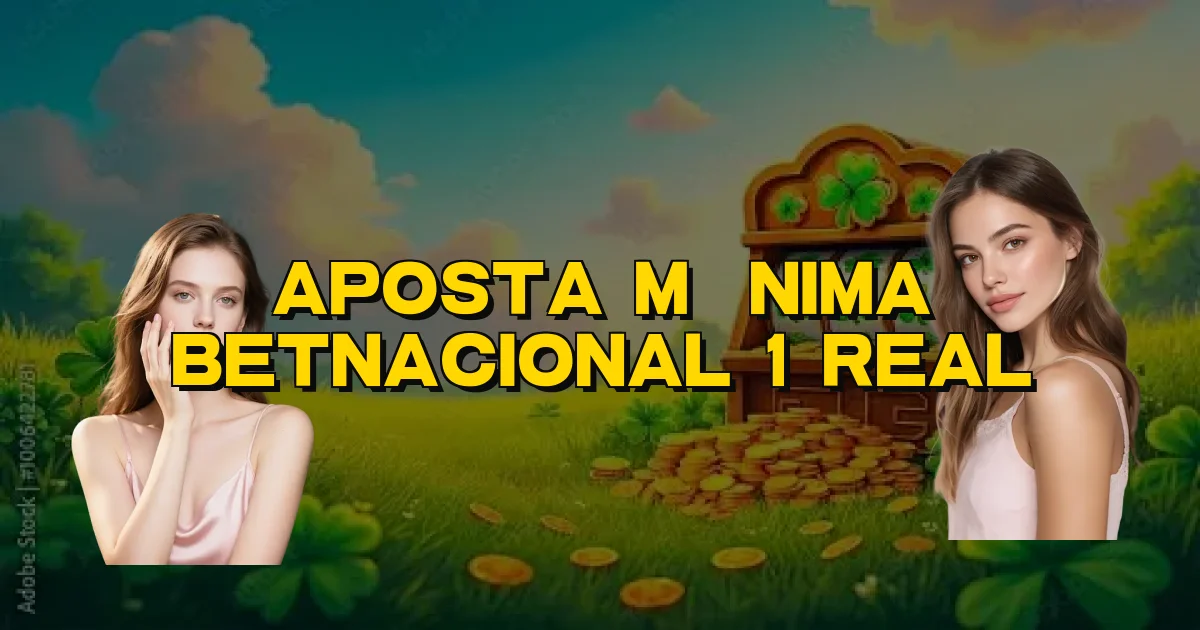 Aposta Mínima Betnacional 1 Real Oficial