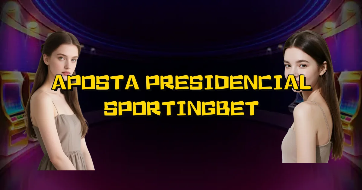 Aposta Presidencial Sportingbet Oficial
