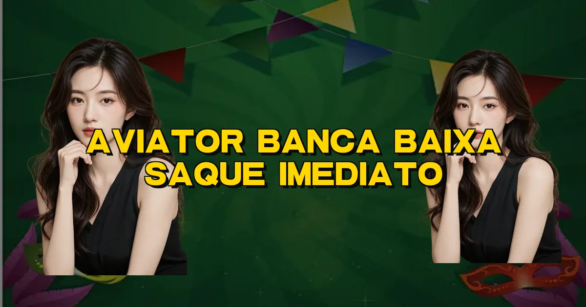 Aviator Banca Baixa Saque Imediato Oficial
