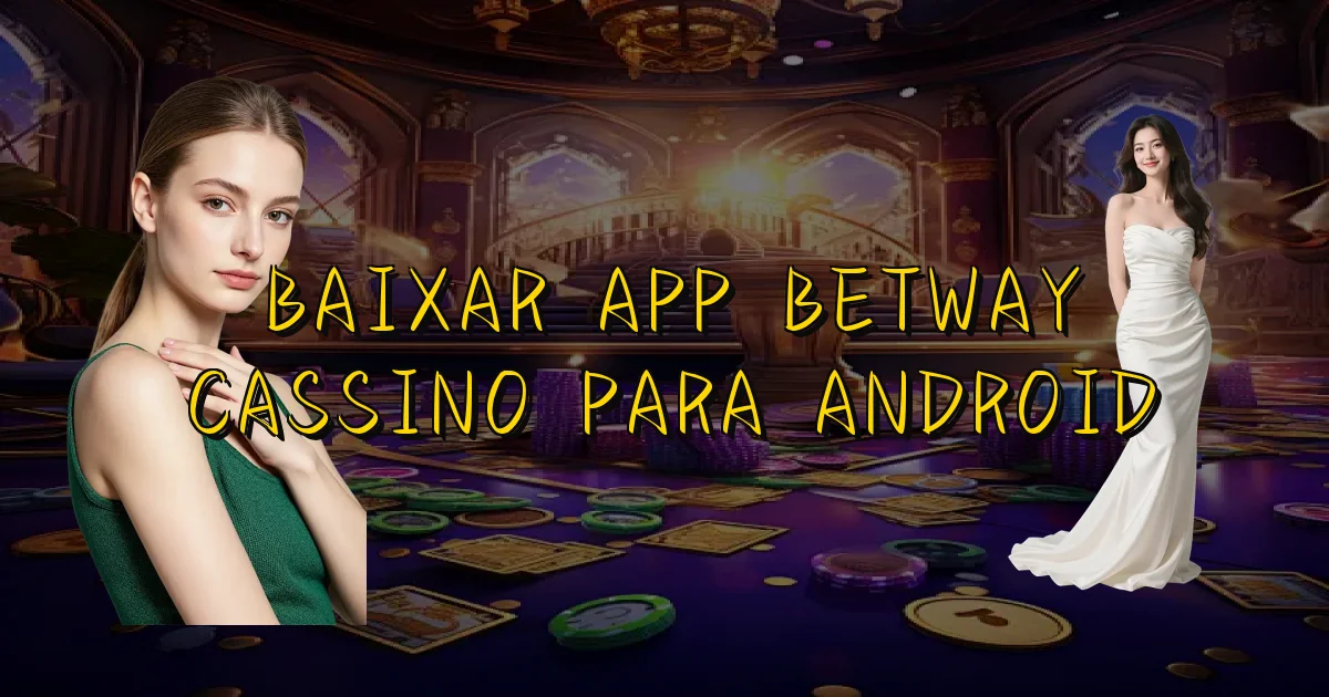 Baixar App Betway Cassino Para Android Oficial