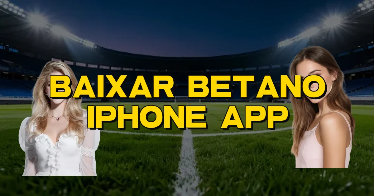 Baixar Betano Iphone App Oficial