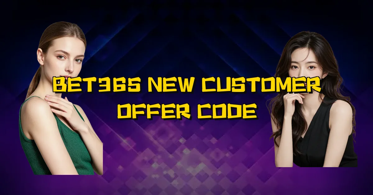 Bet365 New Customer Offer Code Oficial