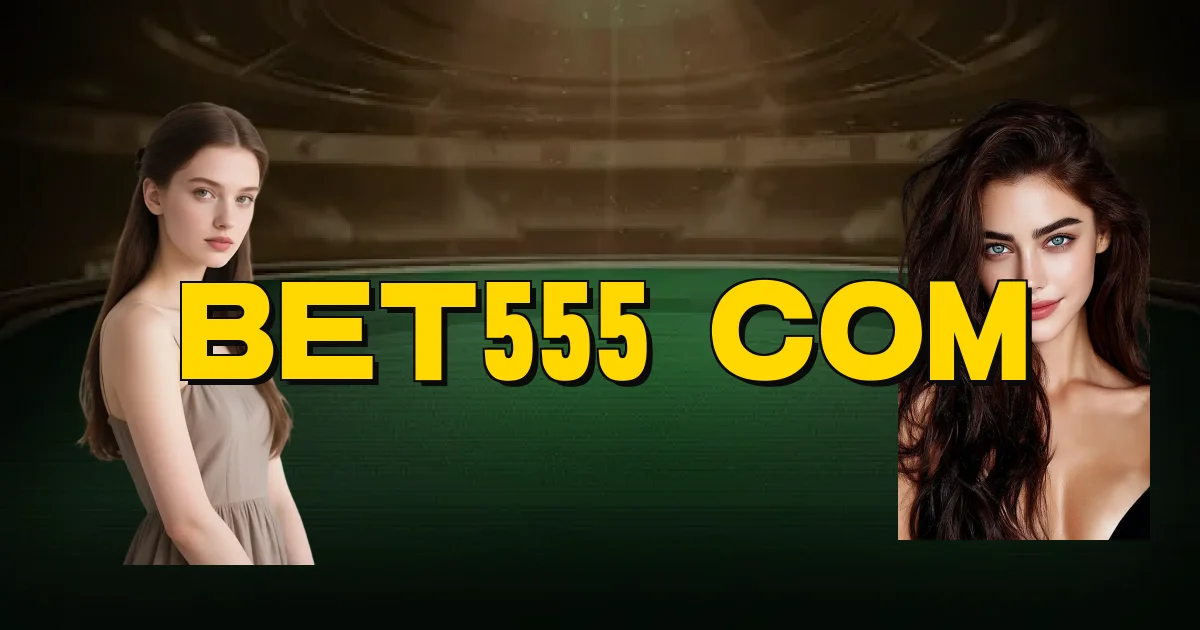 Bet555 Com Oficial