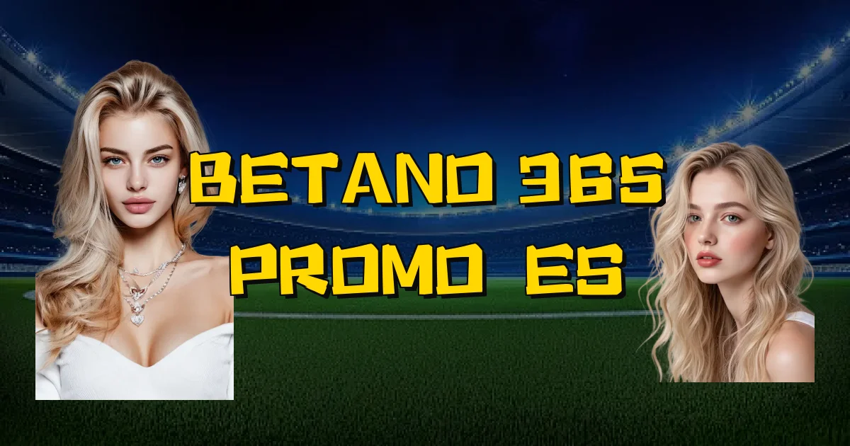 Betano 365 Promoções Oficial