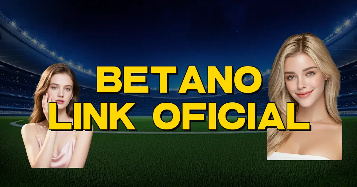 Betano Link Oficial Oficial