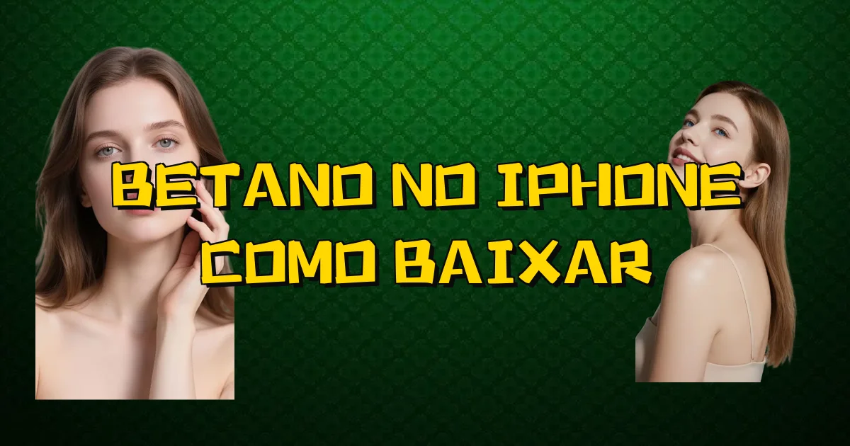 Betano No Iphone Como Baixar Oficial