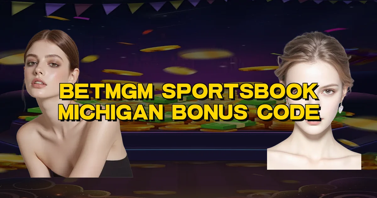 Betmgm Sportsbook Michigan Bonus Code Oficial