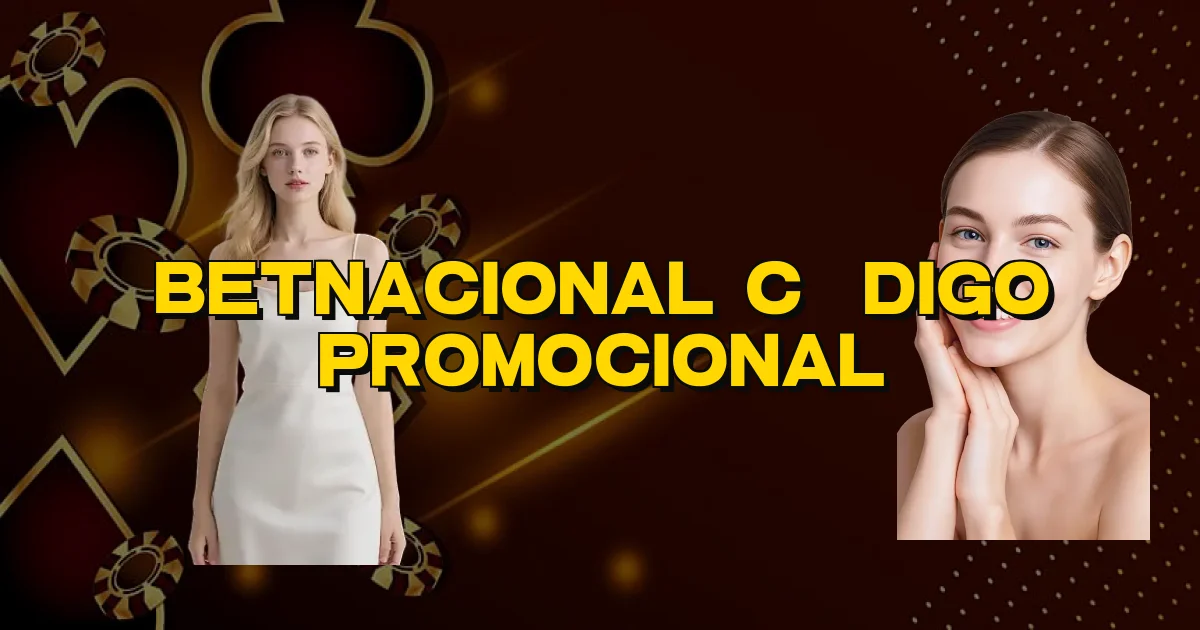 Betnacional Código Promocional Oficial