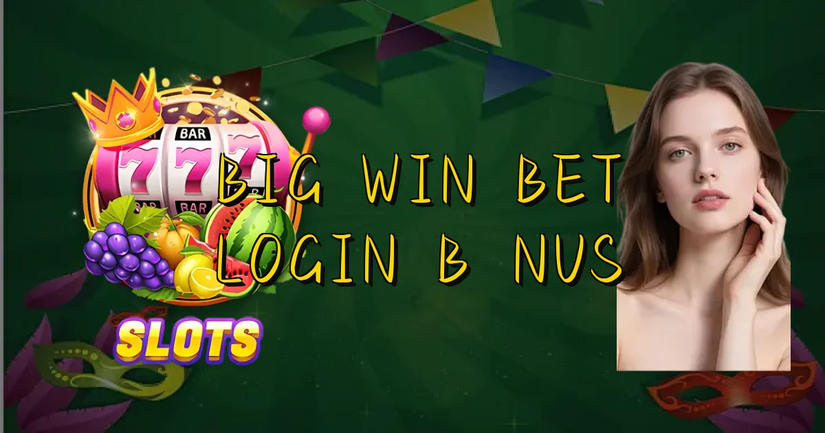 Big Win Bet Login Bônus Oficial