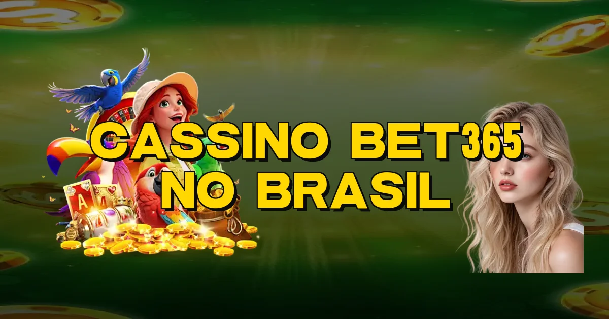Cassino Bet365 No Brasil Oficial