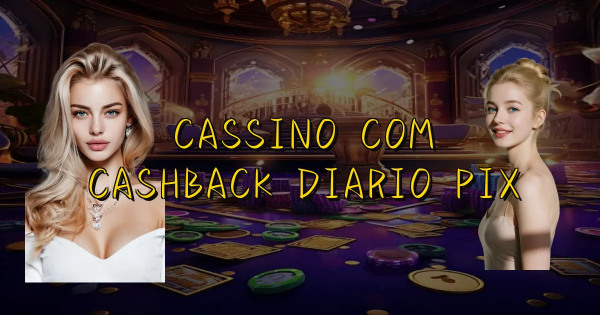Cassino Com Cashback Diario Pix Oficial