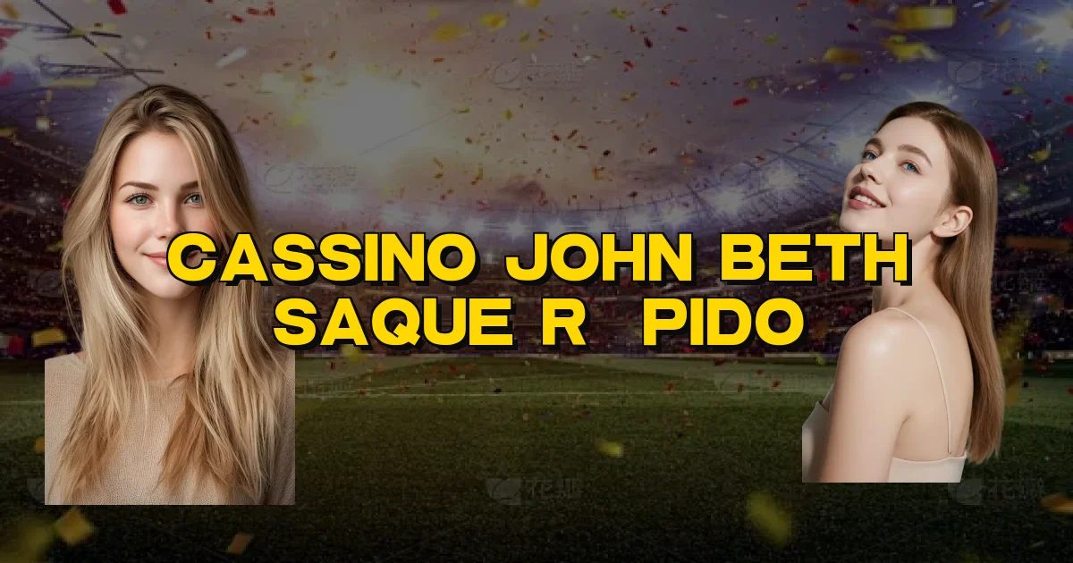 Cassino John Beth Saque Rápido Oficial