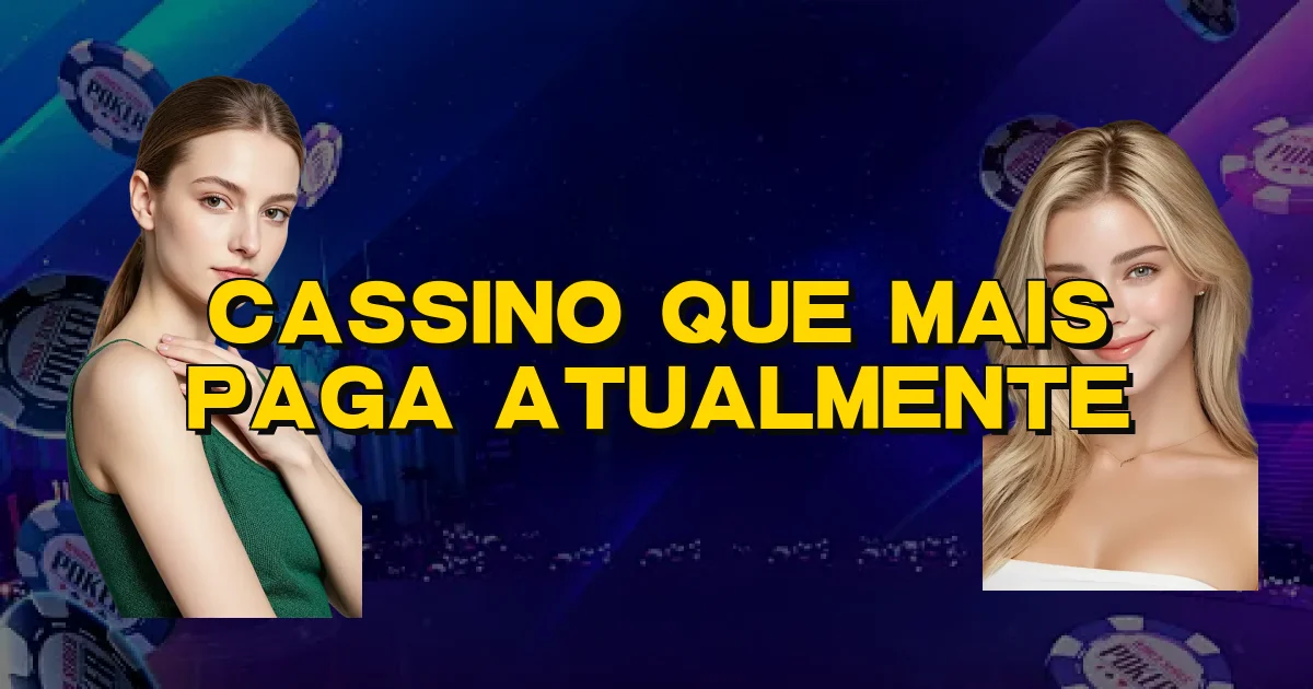 Cassino Que Mais Paga Atualmente Oficial