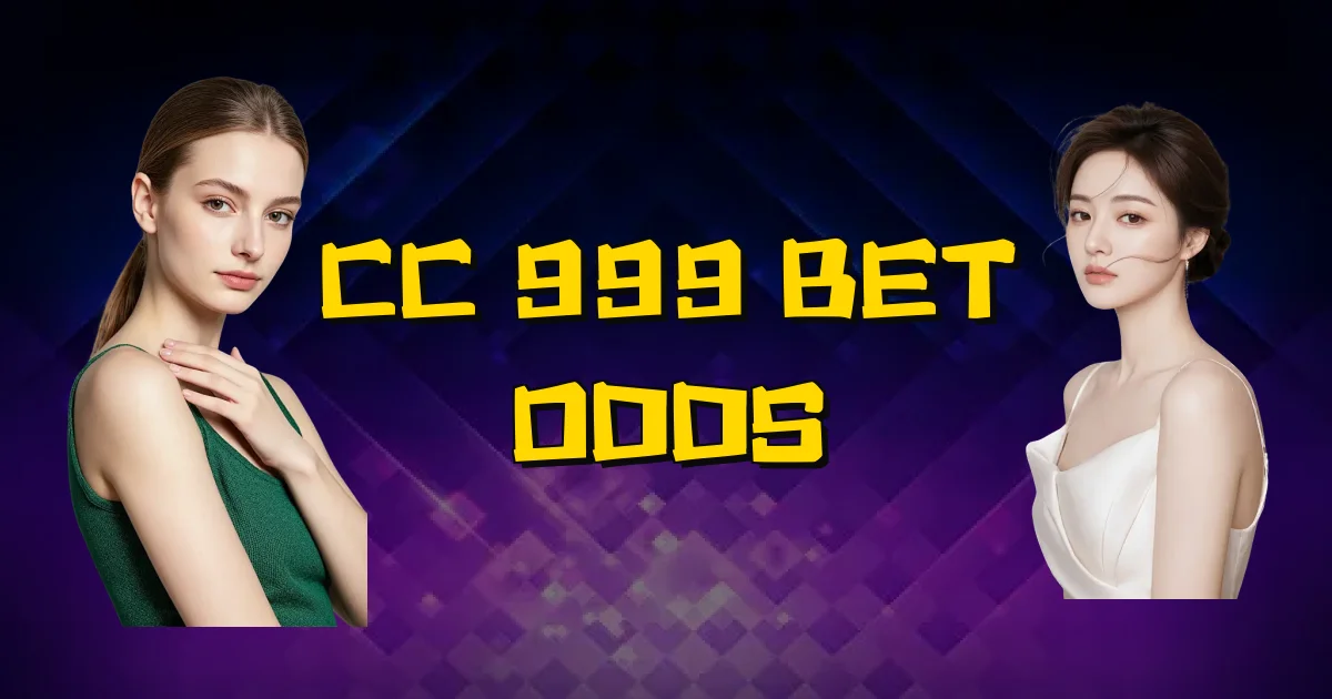 Cc 999 Bet Odds Oficial