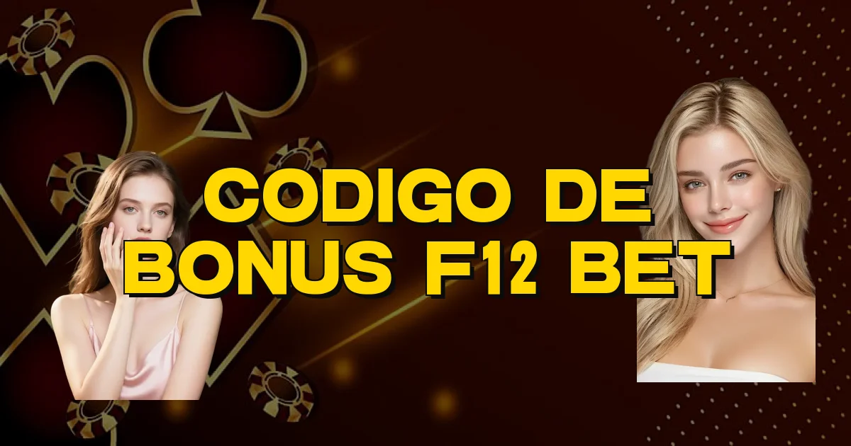 Codigo De Bonus F12 Bet Oficial