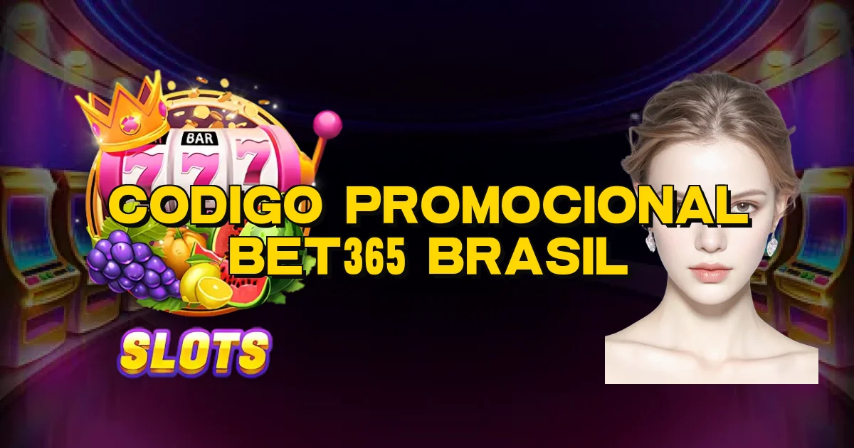 Codigo Promocional Bet365 Brasil Oficial