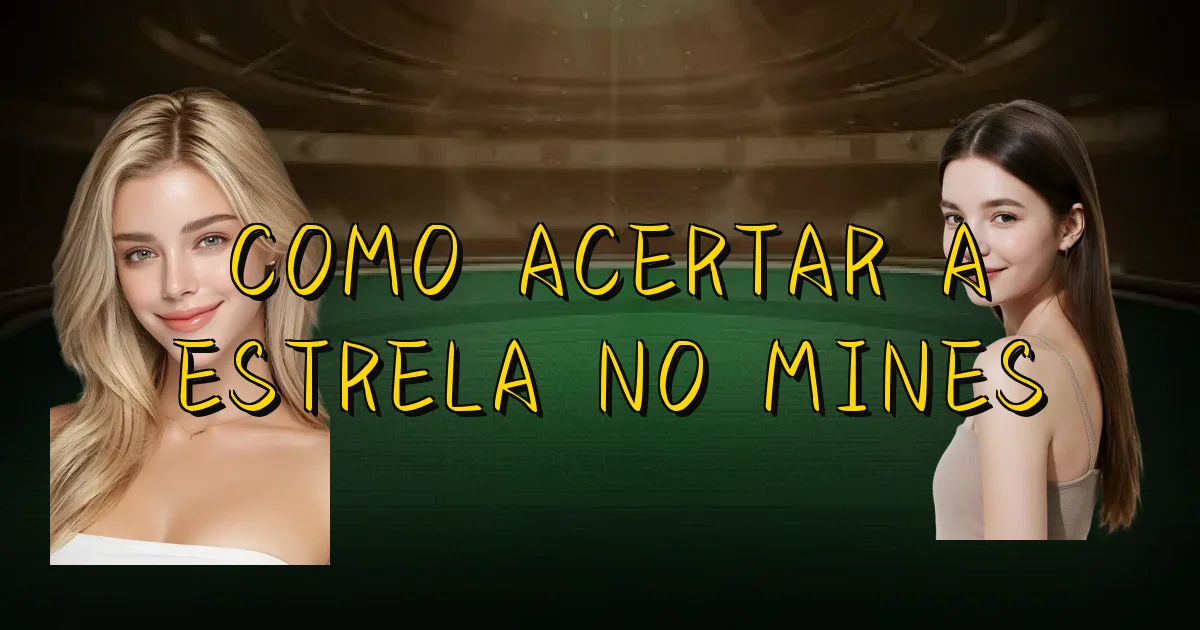 Como Acertar A Estrela No Mines Oficial