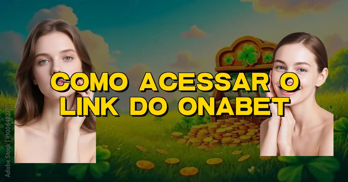 Como Acessar O Link Do Onabet Oficial
