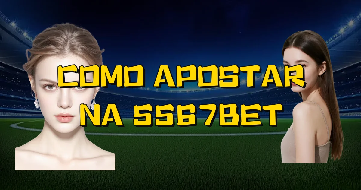 Como Apostar Na 5567Bet Oficial