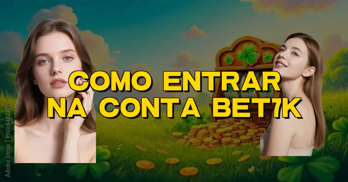 Como Entrar Na Conta Bet7K Oficial