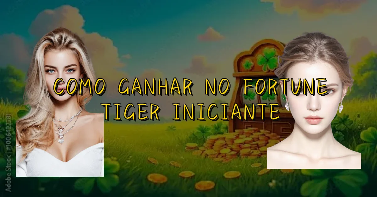 Como Ganhar No Fortune Tiger Iniciante Oficial