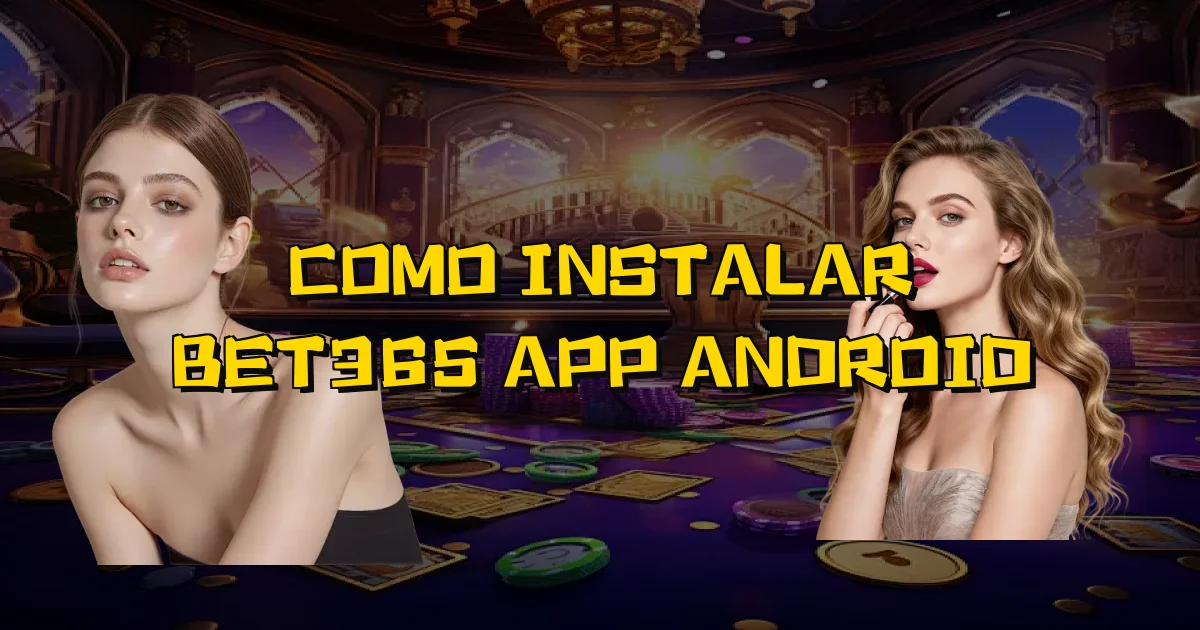 Como Instalar Bet365 App Android Oficial