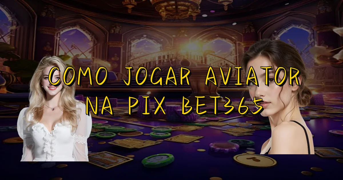 Como Jogar Aviator Na Pix Bet365 Oficial