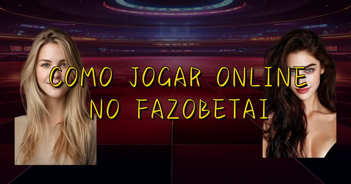 Como Jogar Online No Fazobetai Oficial
