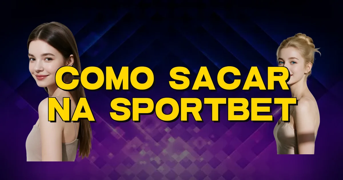 Como Sacar Na Sportbet Oficial