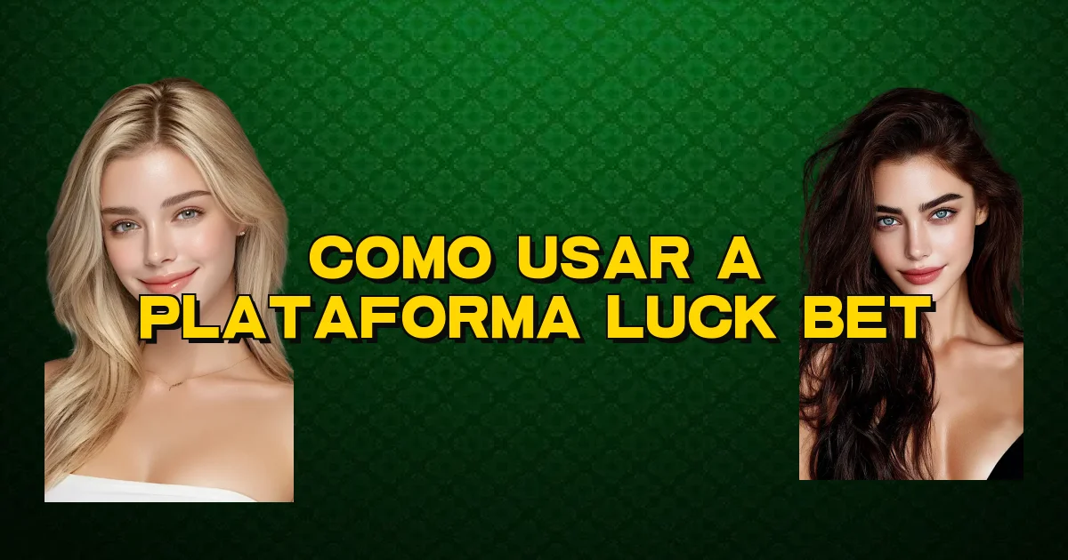Como Usar A Plataforma Luck Bet Oficial