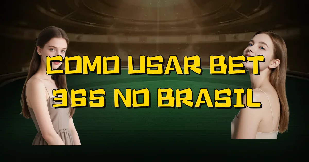 Como Usar Bet 365 No Brasil Oficial