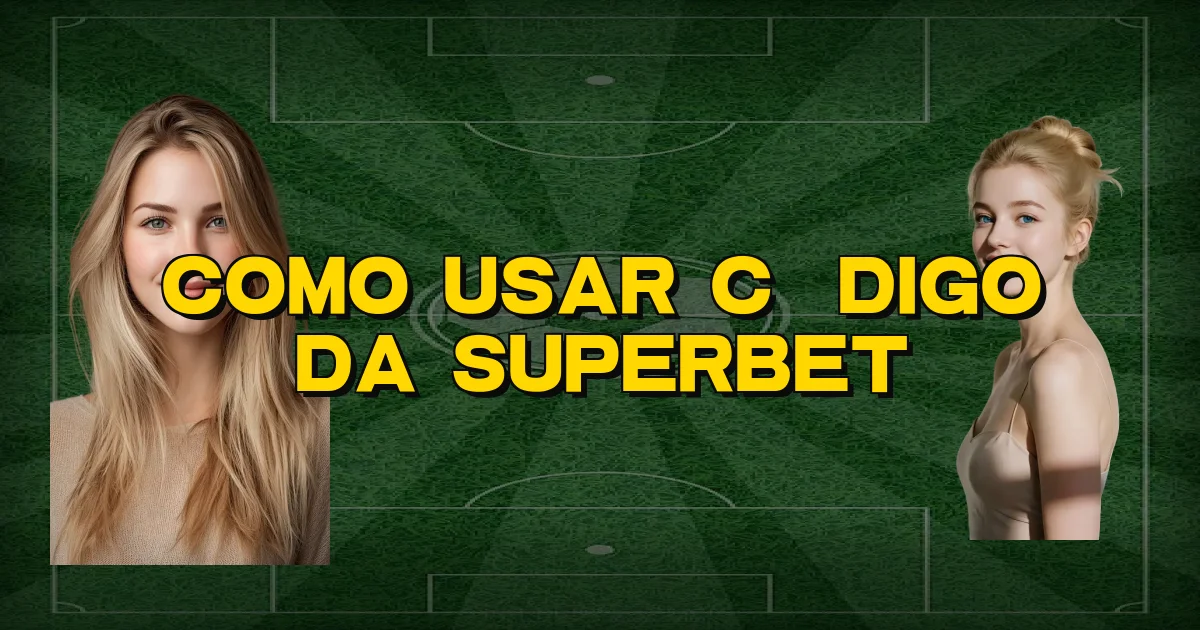 Como Usar Código Da Superbet Oficial