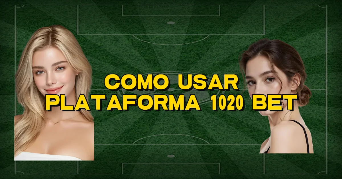 Como Usar Plataforma 1020 Bet Oficial