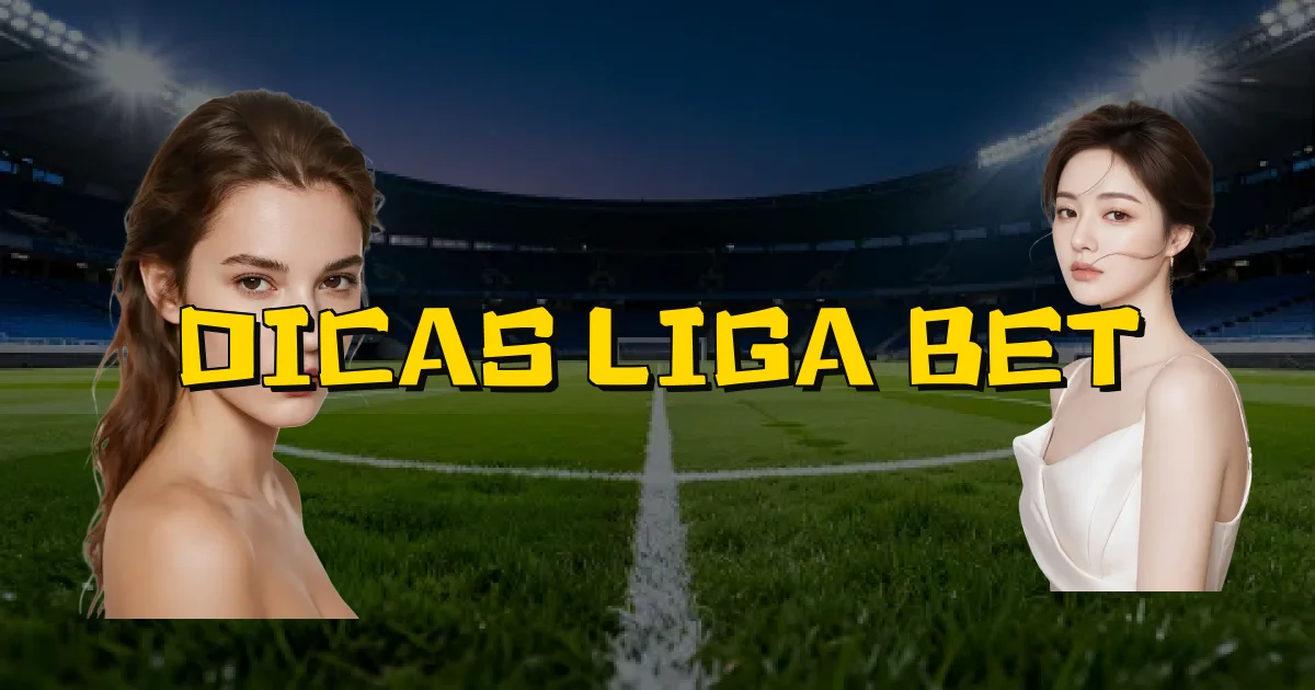 Dicas Liga Bet Oficial