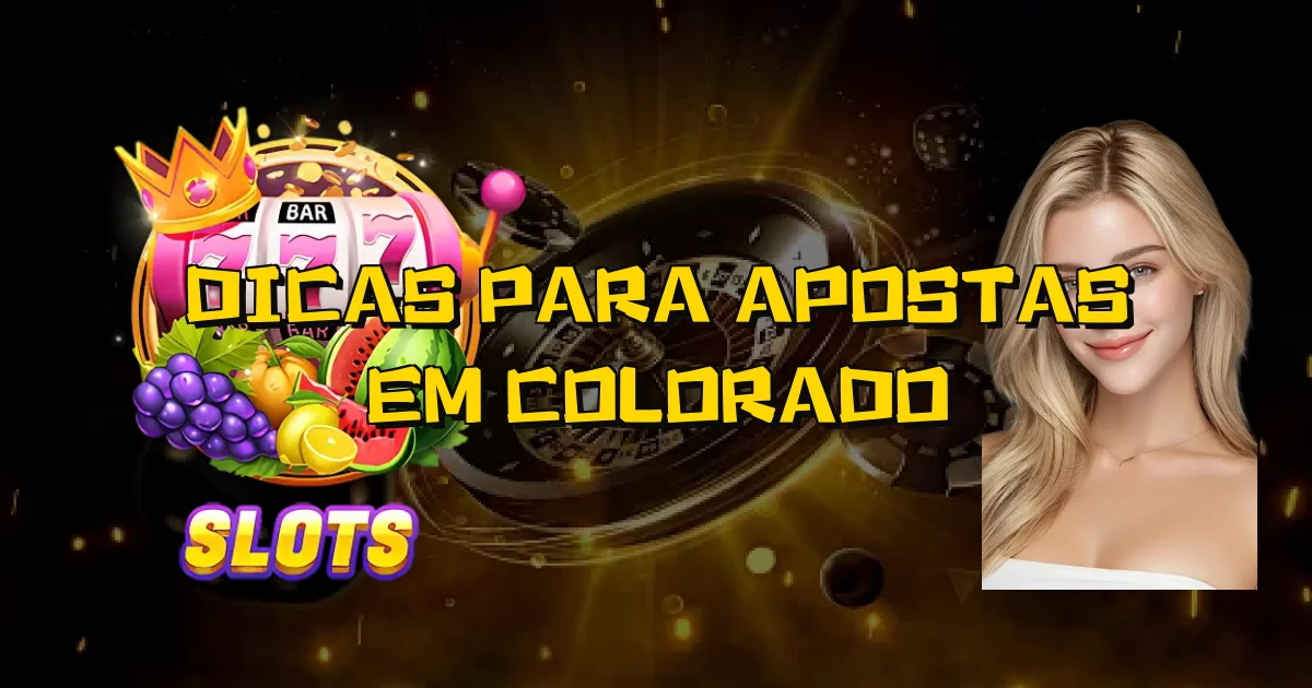 Dicas Para Apostas Em Colorado Oficial