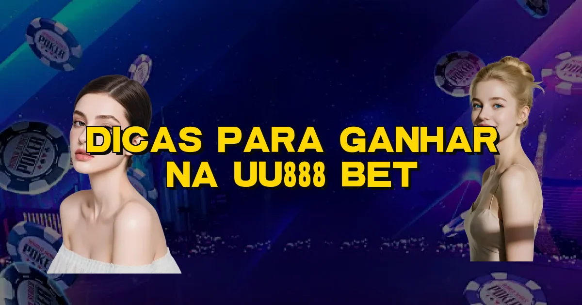 Dicas Para Ganhar Na Uu888 Bet Oficial