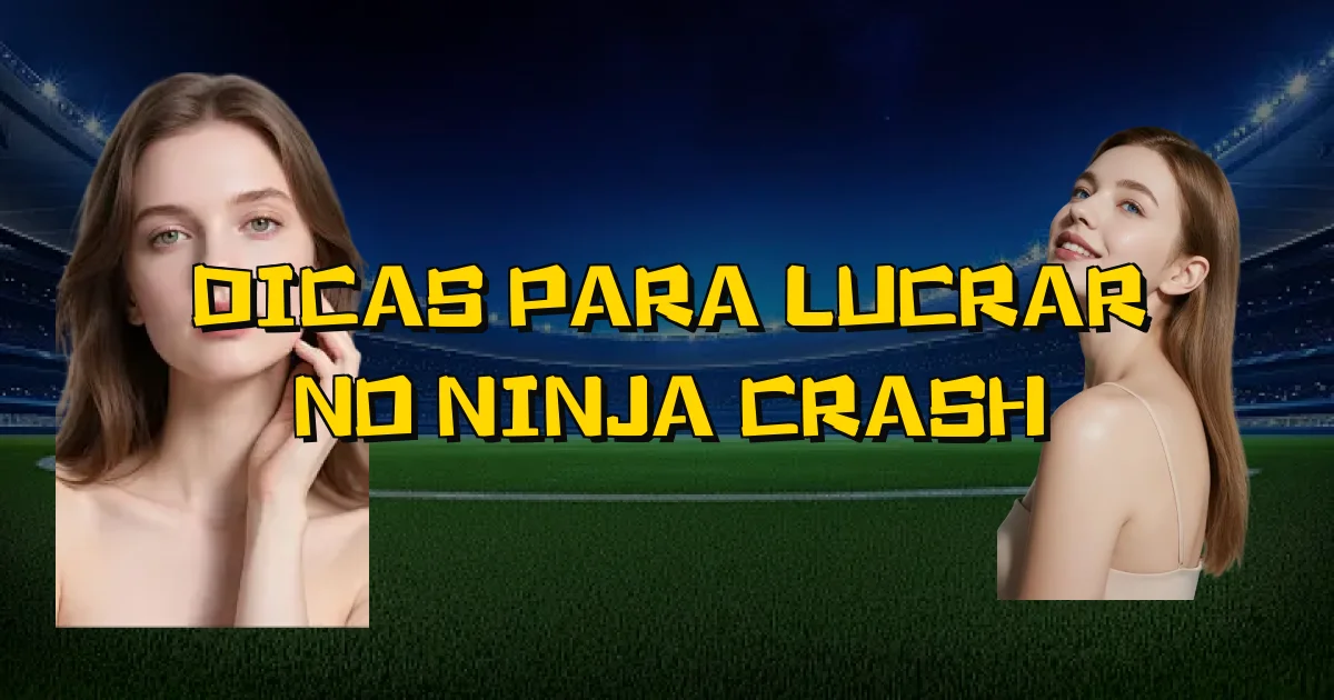 Dicas Para Lucrar No Ninja Crash Oficial