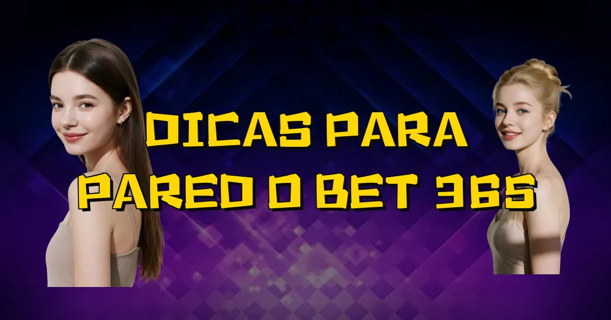 Dicas Para Paredão Bet 365 Oficial