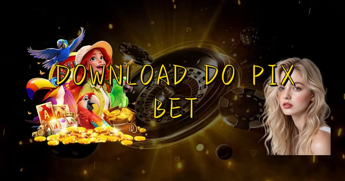 Download Do Pix Bet Oficial