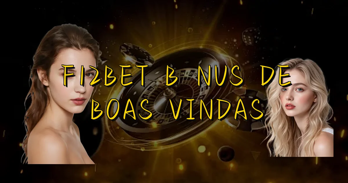 F12Bet Bônus De Boas Vindas Oficial