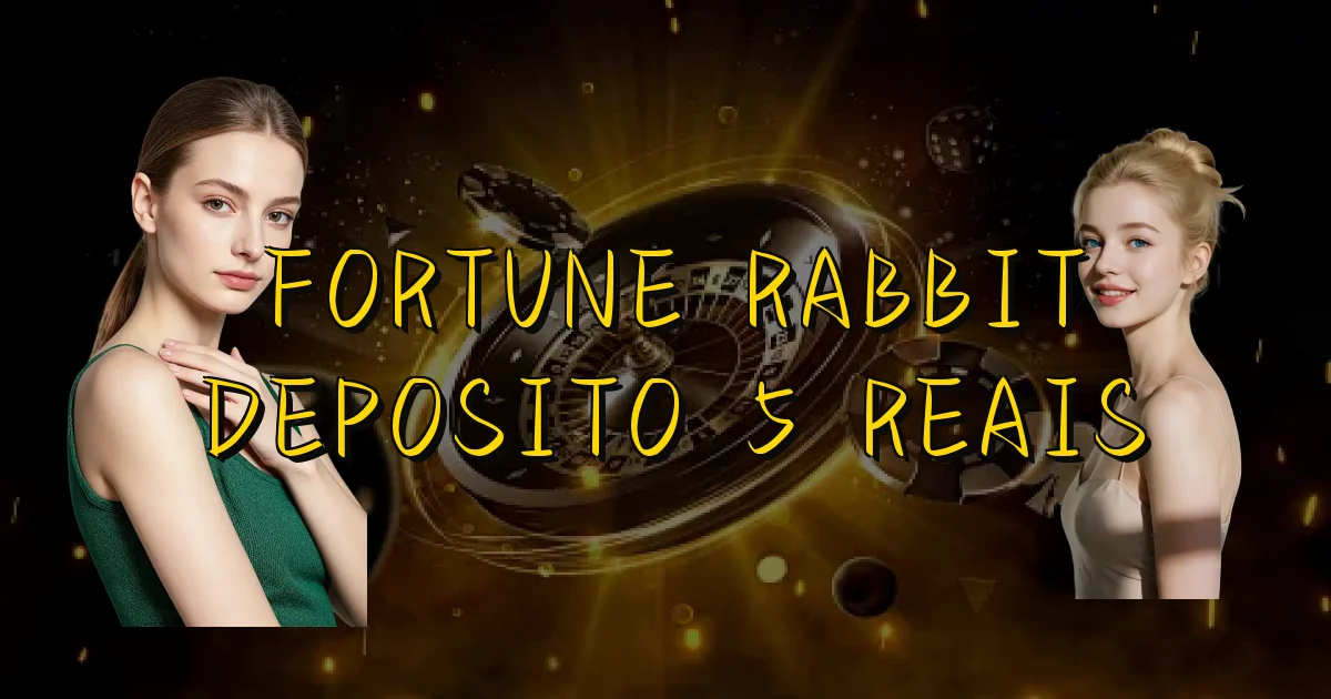Fortune Rabbit Deposito 5 Reais Oficial